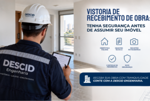 VISTORIA DE RECEBIMENTO DE OBRA: TENHA SEGURANÇA ANTES DE ASSUMIR SEU IMÓVEL